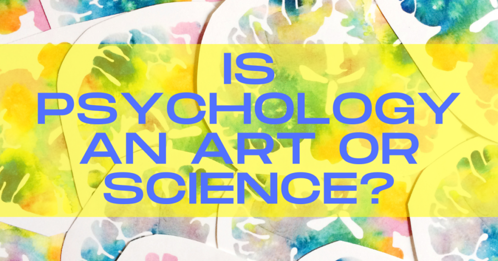 Is psychology and art or a science